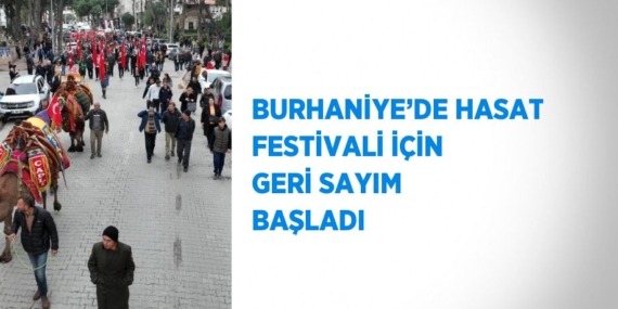 BURHANİYE’DE HASAT FESTİVALİ İÇİN GERİ SAYIM BAŞLADI