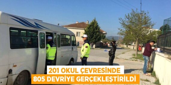 201 OKUL ÇEVRESİNDE 805 DEVRİYE GERÇEKLEŞTİRİLDİ