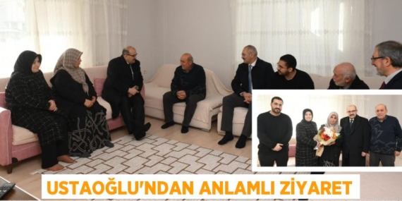 USTAOĞLU’NDAN ANLAMLI ZİYARET