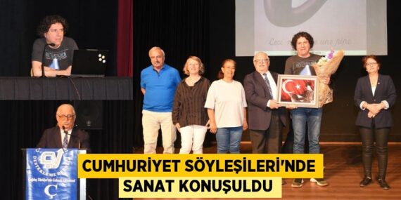 CUMHURİYET SÖYLEŞİLERİ’NDE SANAT KONUŞULDU