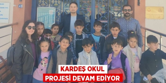 KARDEŞ OKUL PROJESİ DEVAM EDİYOR