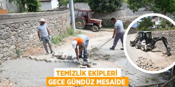 TEMİZLİK EKİPLERİ GECE GÜNDÜZ MESAİDE