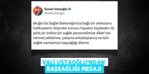 VALİ USTAOĞLU’NDAN BAŞSAĞLIĞI MESAJI