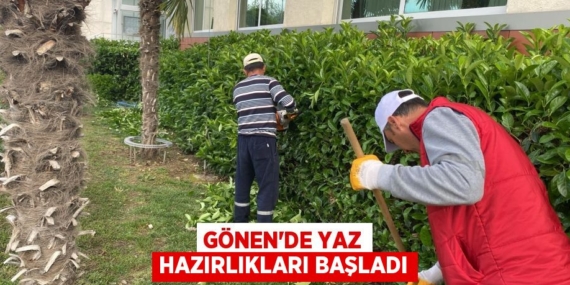 GÖNEN’DE YAZ HAZIRLIKLARI BAŞLADI