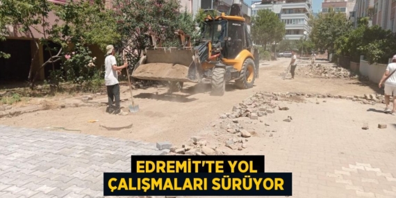 EDREMİT’TE YOL ÇALIŞMALARI SÜRÜYOR