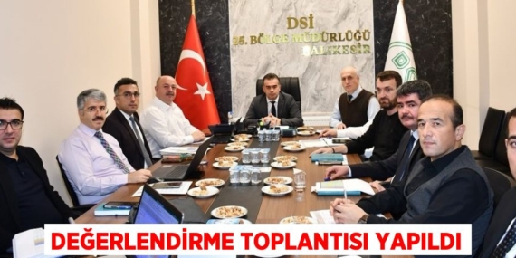 DEĞERLENDİRME TOPLANTISI YAPILDI