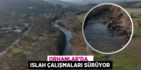 ORHANLAR’DA   ISLAH ÇALIŞMALARI SÜRÜYOR