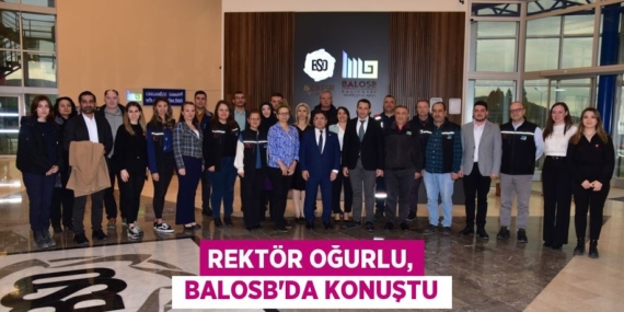 REKTÖR OĞURLU,  BALOSB’DA KONUŞTU