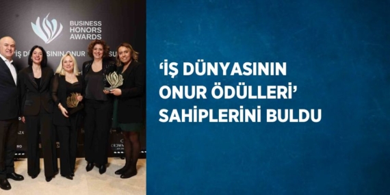 ‘İŞ DÜNYASININ ONUR ÖDÜLLERİ’ SAHİPLERİNİ BULDU
