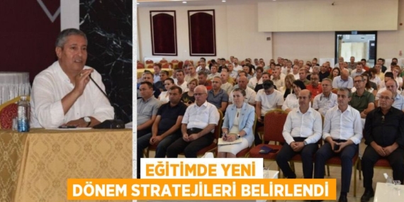 EĞİTİMDE YENİ DÖNEM STRATEJİLERİ BELİRLENDİ