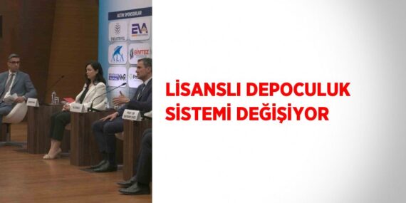 LİSANSLI DEPOCULUK SİSTEMİ DEĞİŞİYOR