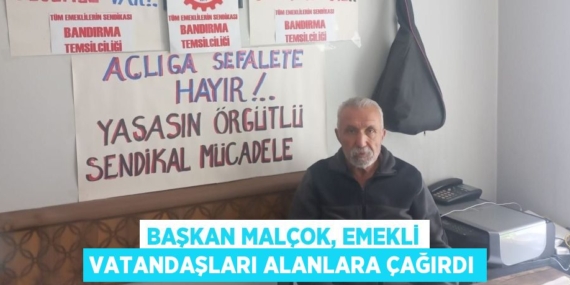 BAŞKAN MALÇOK, EMEKLİ VATANDAŞLARI ALANLARA ÇAĞIRDI