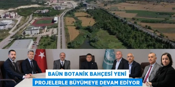 BAÜN BOTANİK BAHÇESİ YENİ PROJELERLE BÜYÜMEYE DEVAM EDİYOR