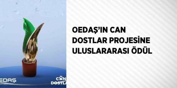 OEDAŞ’IN CAN DOSTLAR PROJESİNE ULUSLARARASI ÖDÜL