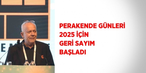 PERAKENDE GÜNLERİ 2025 İÇİN GERİ SAYIM BAŞLADI