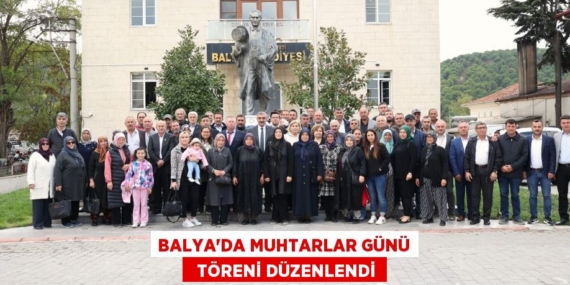 BALYA’DA MUHTARLAR GÜNÜ   TÖRENİ DÜZENLENDİ