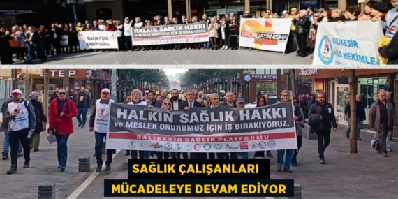 SAĞLIK ÇALIŞANLARI   MÜCADELEYE DEVAM EDİYOR