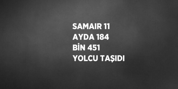 SAMAIR 11 AYDA 184 BİN 451 YOLCU TAŞIDI
