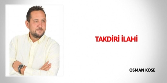 TAKDİRİ İLAHİ