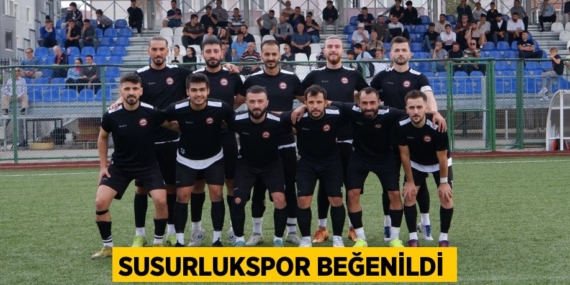 SUSURLUKSPOR BEĞENİLDİ
