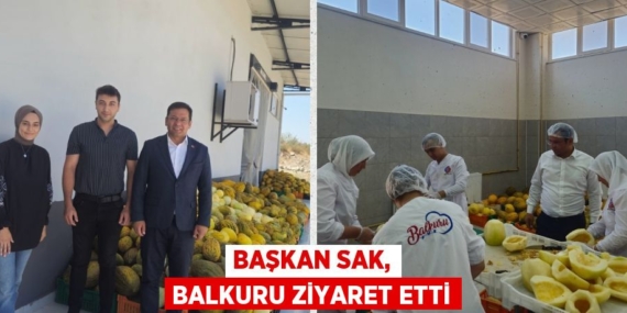 BAŞKAN SAK, BALKURU ZİYARET ETTİ
