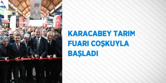 KARACABEY TARIM FUARI COŞKUYLA BAŞLADI