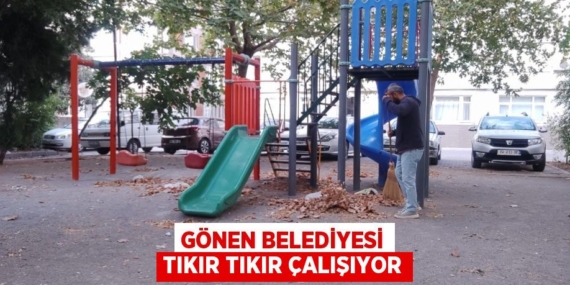 GÖNEN BELEDİYESİ TIKIR TIKIR ÇALIŞIYOR