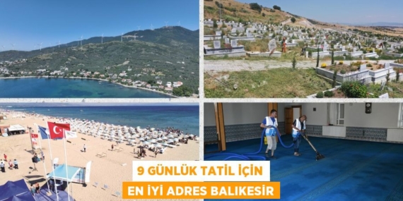 9 GÜNLÜK TATİL İÇİN EN İYİ ADRES BALIKESİR