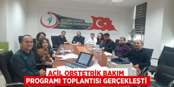 ACİL OBSTETRİK BAKIM PROGRAMI TOPLANTISI GERÇEKLEŞTİ