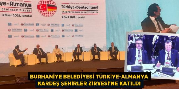 BURHANİYE BELEDİYESİ TÜRKİYE-ALMANYA KARDEŞ ŞEHİRLER ZİRVESİ’NE KATILDI