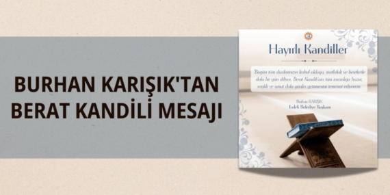 BURHAN KARIŞIK’TAN BERAT KANDİLİ MESAJI