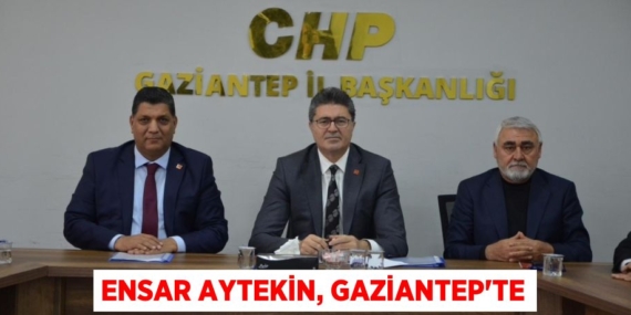 ENSAR AYTEKİN, GAZİANTEP’TE