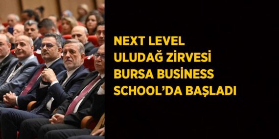 NEXT LEVEL ULUDAĞ ZİRVESİ BURSA BUSİNESS SCHOOL’DA BAŞLADI