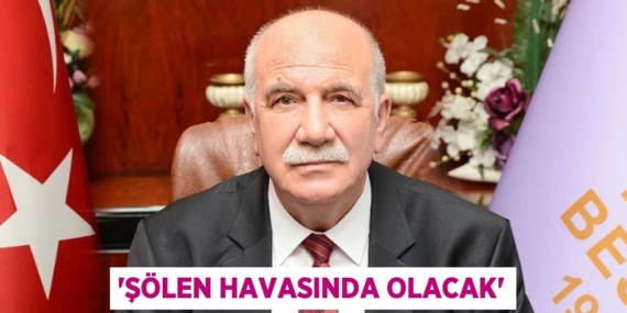 “ŞÖLEN HAVASINDA OLACAK”