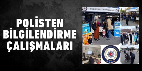 POLİSTEN BİLGİLENDİRME ÇALIŞMALARI
