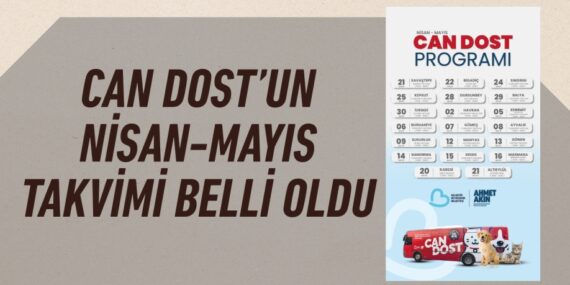 CAN DOST’UN NİSAN-MAYIS TAKVİMİ BELLİ OLDU
