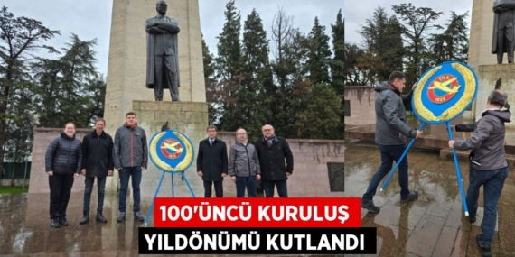 100’ÜNCÜ KURULUŞ YILDÖNÜMÜ KUTLANDI