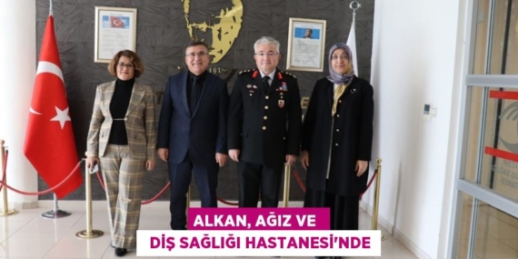 ALKAN, AĞIZ VE    DİŞ SAĞLIĞI HASTANESİ’NDE