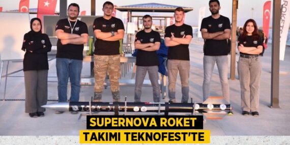 SUPERNOVA ROKET TAKIMI TEKNOFEST’TE