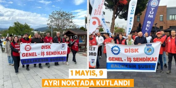 1 MAYIS, 9 AYRI NOKTADA KUTLANDI