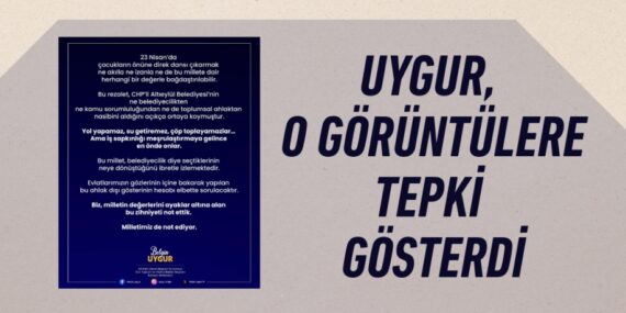 UYGUR, O GÖRÜNTÜLERE TEPKİ GÖSTERDİ