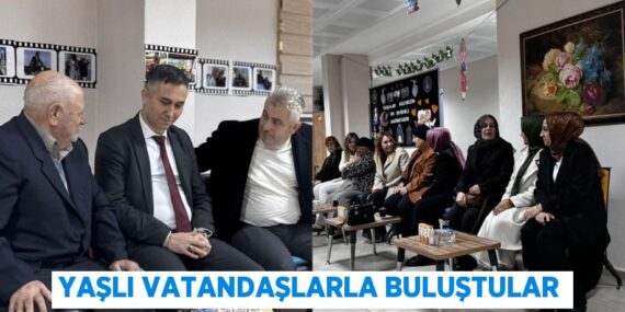 YAŞLI VATANDAŞLARLA BULUŞTULAR