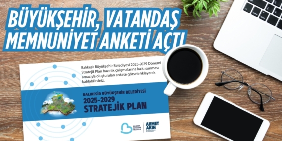 BÜYÜKŞEHİR, VATANDAŞ MEMNUNİYET ANKETİ AÇTI