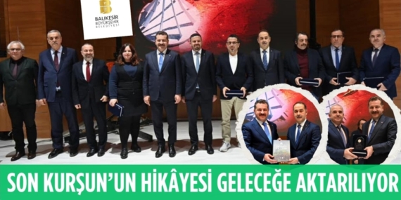 SON KURŞUN’UN HİKÂYESİ GELECEĞE AKTARILIYOR