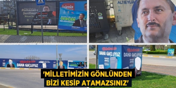 “MİLLETİMİZİN GÖNLÜNDEN BİZİ KESİP ATAMAZSINIZ”