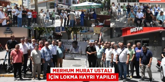 Merhum Murat Ustalı için lokma hayrı yapıldı