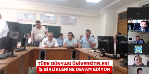 TÜRK DÜNYASI ÜNİVERSİTELERİ  İŞ BİRLİKLERİNE DEVAM EDİYOR