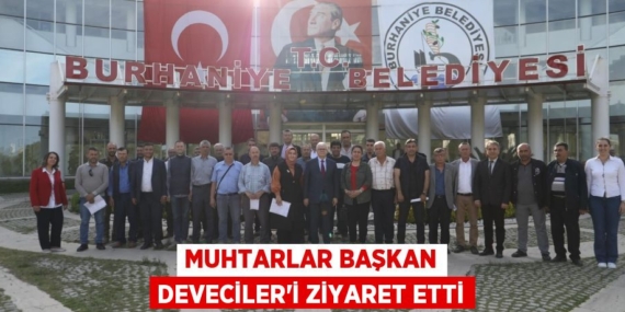MUHTARLAR BAŞKAN DEVECİLER’İ ZİYARET ETTİ