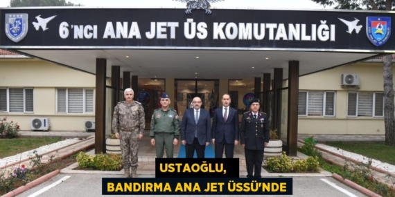 USTAOĞLU,   BANDIRMA ANA JET ÜSSÜ’NDE