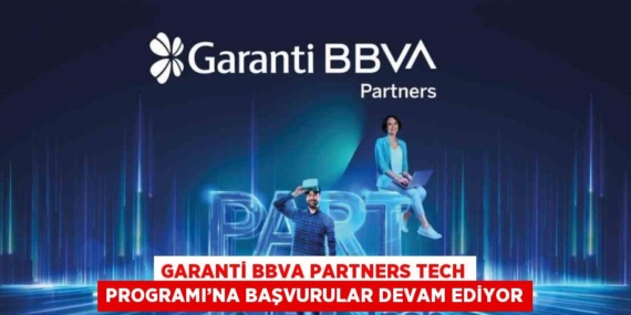GARANTİ BBVA PARTNERS TECH PROGRAMI’NA BAŞVURULAR DEVAM EDİYOR